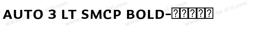 Auto 3 Lt SmCp Bold字体转换